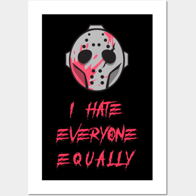 I Hate Everyone Equally Wall Art by dflynndesigns